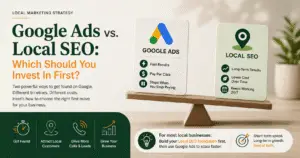 Local marketing infographic titled "Google Ads vs. Local SEO: Which Should You Invest In First?" It shows Google Ads (fast results, pay-per-click) and Local SEO (long-term results, lower cost over time) balanced on a scale, recommending businesses build Local SEO first then scale with Google Ads.